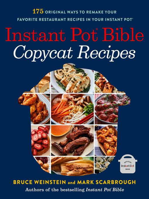 Title details for Instant Pot Bible: Copycat Recipes by Bruce Weinstein - Available